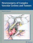 Neurosurgery of Complex Vascular Lesions and Tumors